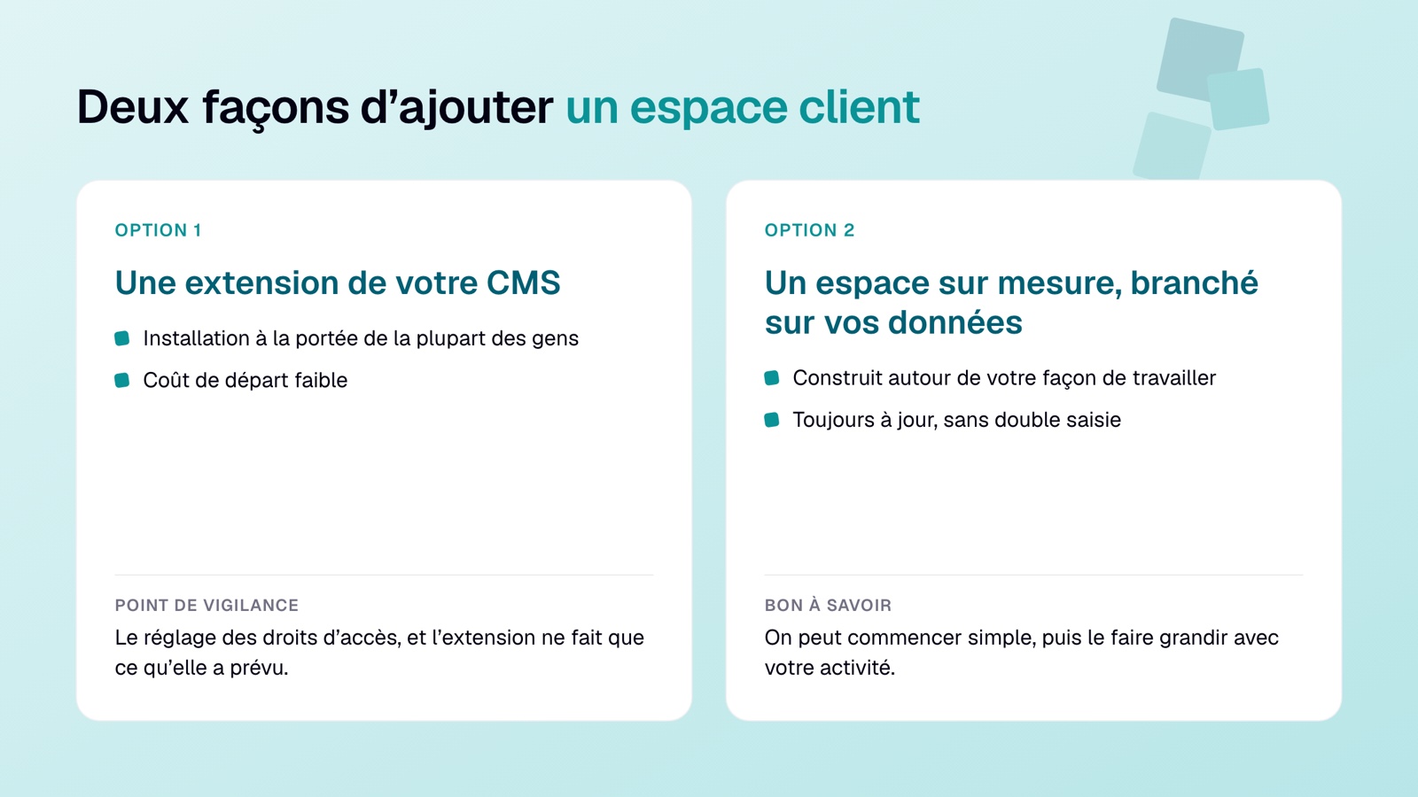 Comparaison des deux options : une extension de CMS, ou un espace sur mesure branché sur vos données